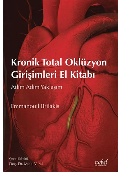 Kronik Total Oklüzyon Girişimleri El Kitabı - Emmanouil Brilakis - Nobel Tıp Kitabevleri