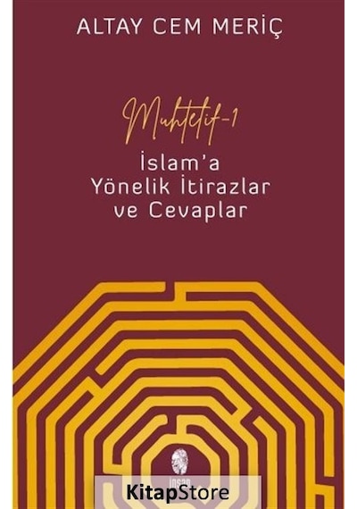 Muhtelif 1 - İslam'a Yönelik İtirazlar ve Cevaplar - Altay Cem Meriç - İnsan Yayınları