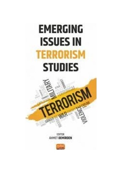 Emerging Issues in Terrorism Studies- Nobel Bilimsel Eserler