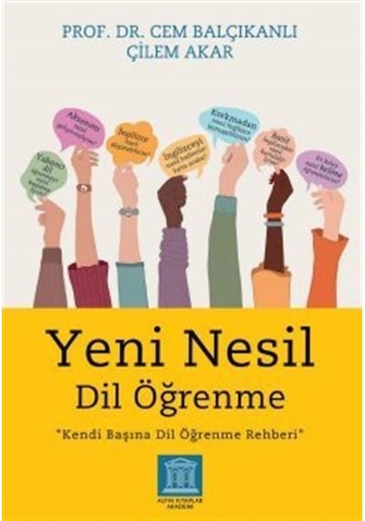Yeni Nesil Dil Öğrenme - Kendi Başına Dil Öğrenme Rehberi - Cem Balçıkanlı - Altın Kitaplar Akademi