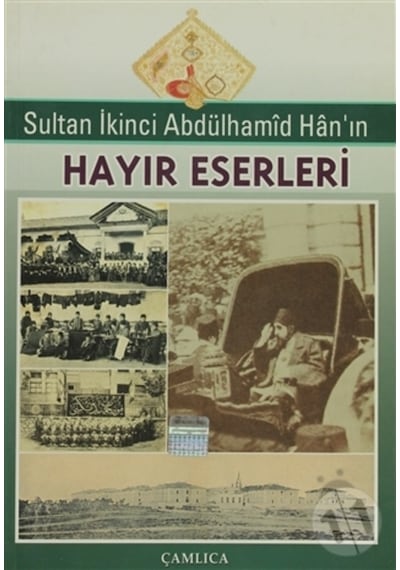 Sultan Ikinci Abdülhamid Han'In Hayır Eserleri/Kolektif