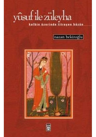 Yusuf İle Züleyha Kalbin Üzerinde Titreyen Hüzün
