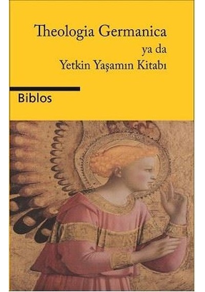 Theologia Germanica ya da Yetkin Yaşamın Kitabı- Biblos