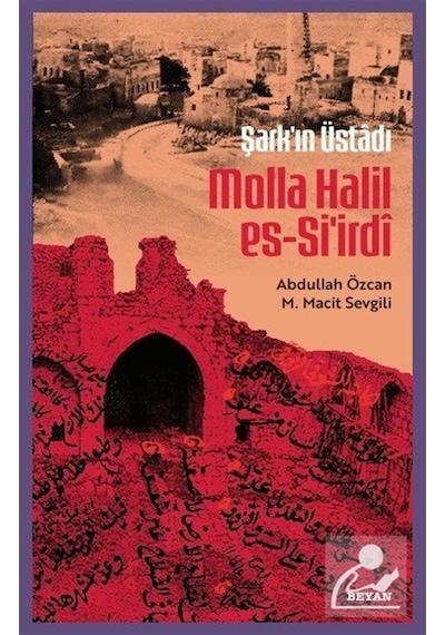 Şarkın Üstadı Molla Halil Es-si'irdî / Abdullah Özcan