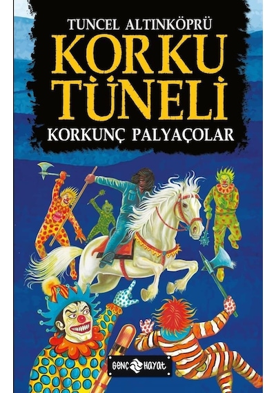 Korku Tüneli 4-Korkunç Palyaçolar - Tuncel Altınköprü - Genç Hayat