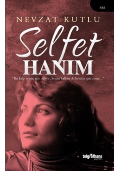 Selfet Hanım - Nevzat Kutlu - Telgrafhane Yayınları