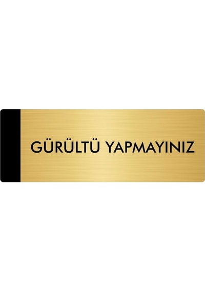 Metal Yönlendirme Levhası, Departman Kapı Isimliği Gürültü Yapmayınız 5x20 Cm Altın Renk