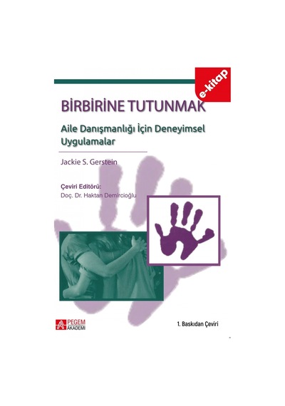 Birbirine Tutunmak: Aile Danışmanlığı İçin Deneyimsel Uygulamalar