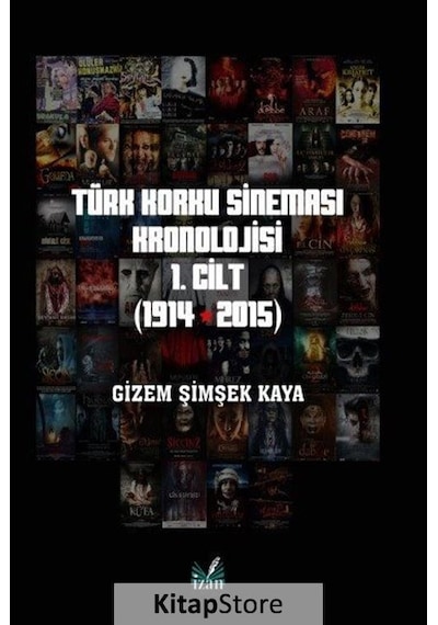Türk Korku Sineması Kronolojisi 1. Cilt - 1914 - 2015 - Gizem Şimşek Kaya - İzan Yayıncılık