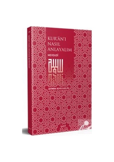 Kur'An'I Nasıl Anlayalım - Ebu'L Ala Mevdudi