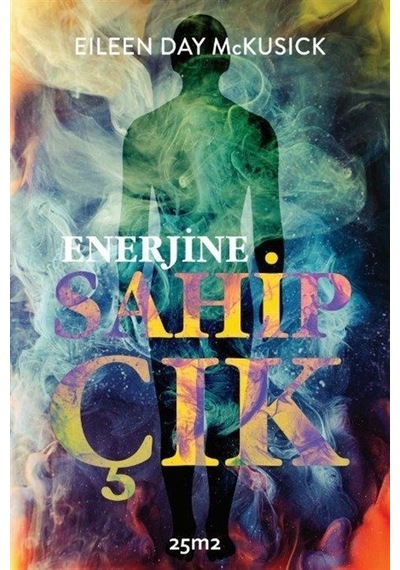 Enerjine Sahip Çık - Eileen Day Mckusick - 25M2 Kitap