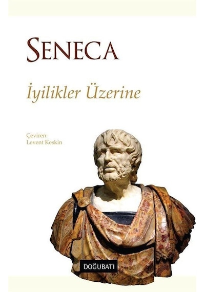 İyilikler Üzerine / Lucius Annaeus Seneca