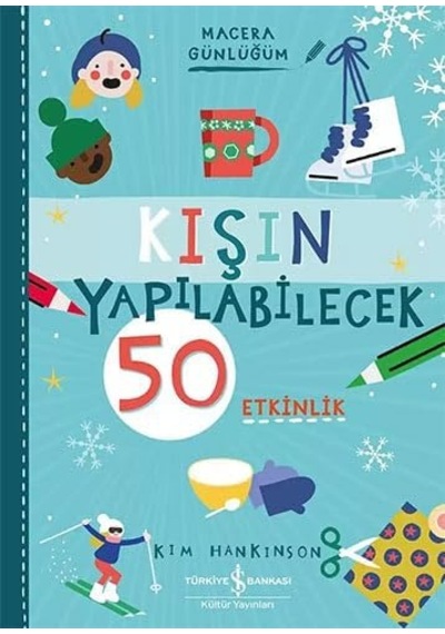 Kışın Yapılabilecek 50 Etkinlik: Macera Günlüğüm