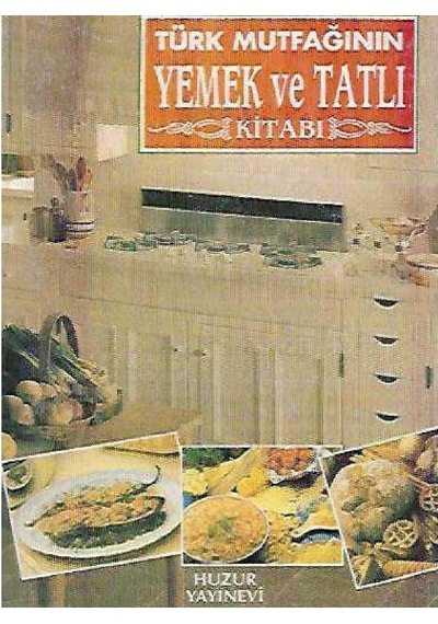 Türk Mutfağının Yemek Ve Tatlı Kitabı 2.el