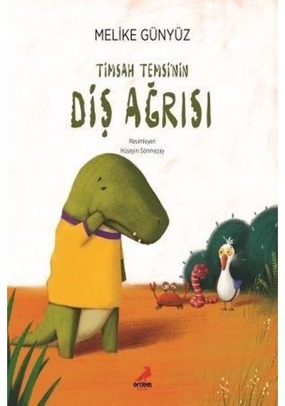 Timsah Temsi'nin Diş Ağrısı - Melike Günyüz - Erdem Çocuk