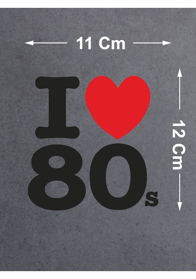 I Love 80's Sticker - Araba Oto Motosiklet Karavan Sticker - 00043 12X11 Cm