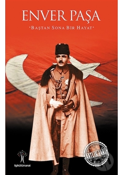 Enver Paşa- İlgi Kültür Sanat Yayınları