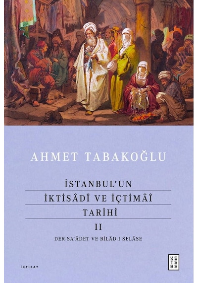 Ketebe İstanbul Un İktisâdî Ve İçtimâî Tarihi - Iı