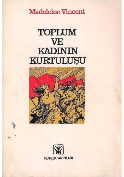 Toplum Ve Kadının Kurtuluşu - Madeleine Vincent