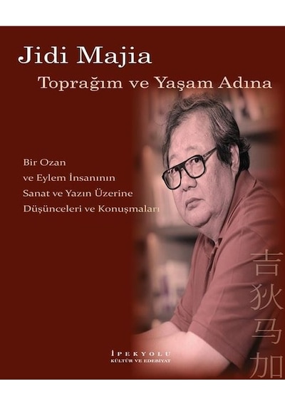 Jidi Majia-Toprağım ve Yaşam Adına - Jidi Majia - İpekyolu Kültür ve Edebiyat