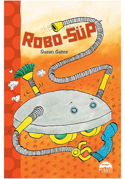 Robo - Süp - 1. ve 2. Sınıflar Oxford Kitaplığı - Susan Gates - Martı Yayınları