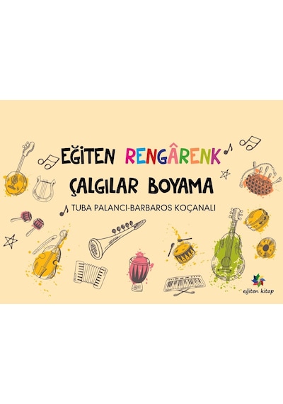 Eğiten Rengarenk Çalgılarla Boyama - Tuba Palancı & Barbaros Koça