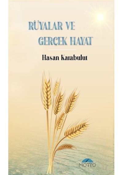 Rüyalar ve Gerçek Hayat - Hasan Karabulut - Motto Yayınları