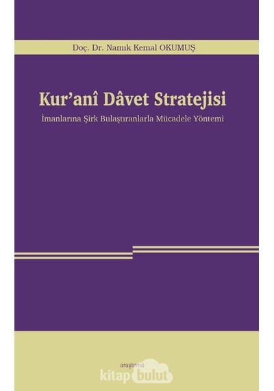 Kur’Anî Davet Stratejisi Imanlarına Şirk Bulaştıranlarla Mücad