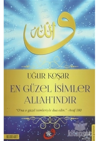 En Güzel İsimler Allah'ındır - Uğur Koşar - Destek Yayınları