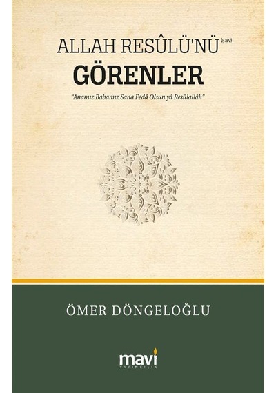 Allah Resûlü'nü S.a.v Görenler / Ömer Döngeloğlu