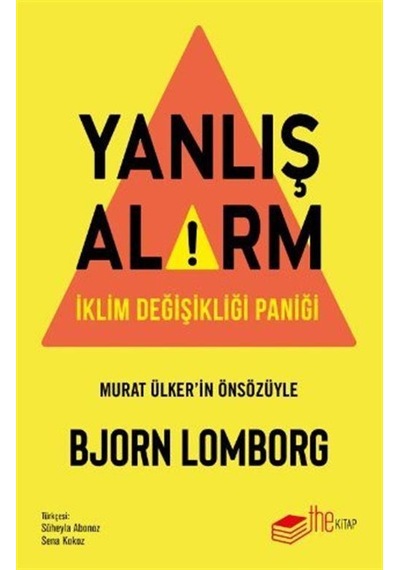 Yanlış Alarm - İklim Değişikliği Paniği - Bjorn Lomborg - The Kitap