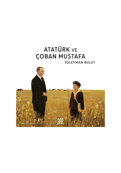 Atatürk Ve Çoban Mustafa