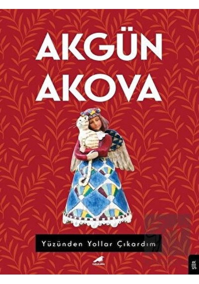 Yüzünden Yollar Çıkardım - Akgün Akova - Karakarga