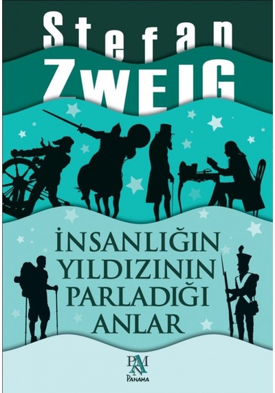 İnsanlığın Yıldızının Parladığı Anlar - Stefan Zweig - Panama Yayıncılık