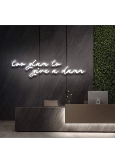 Too Glam To Give A Damn Yazılı Neon Tabela Beyaz