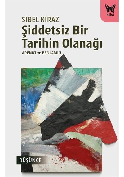 Şiddetsiz Bir Tarihin Olanağı / Sibel Kiraz