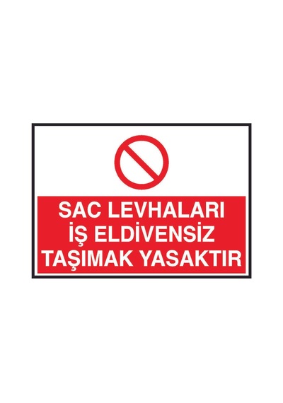Saç Levhaları İş Eldivensiz Taşımak Yasaktır Yazılı Metal Uyarı Levhası