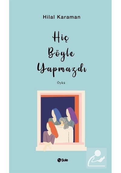 Hiç Böyle Yapmazdı - Hilal Karaman