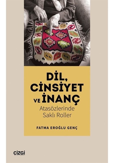 Dil, Cinsiyet Ve İnanç / Fatma Eroğlu Genç