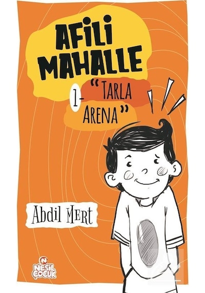 Afili Mahalle 1 - Tarla Arena - Abdil Mert - Nesil Çocuk Yayınları
