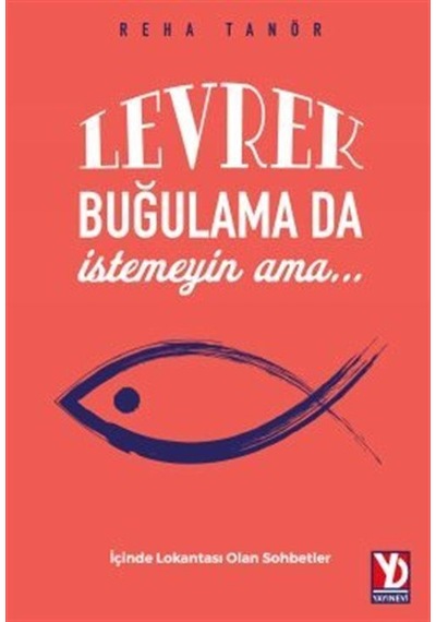 Levrek Buğulama da İstemeyin Ama - Reha Tanör - Yazardan Direkt
