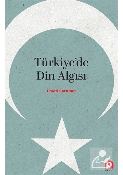 Türkiye'de Din Algısı - Emeti Saruhan - Pınar Yayıncılık
