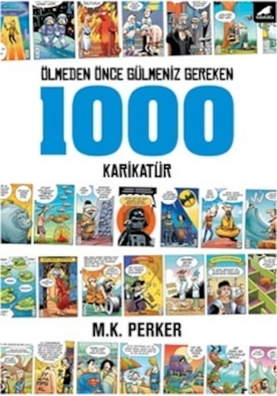 Ölmeden Önce Gülmeniz Gereken 1000 Karikatür  -  M. K. Perker  -  Karakarga