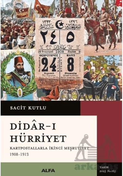 Didar-ı Hürriyet - Kartpostallarla İkinci Meşrutiyet 1908-1913 Ciltli Alfa Yayınları