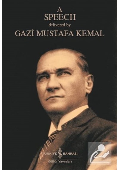 A Speech - Mustafa Kemal Atatürk - İş Bankası Kültür Yayınları
