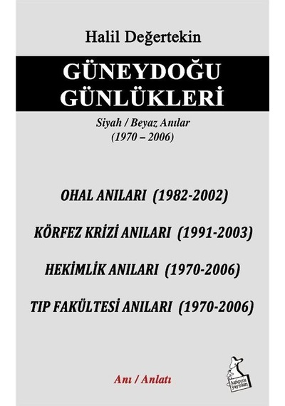 Güneydoğu Günlükleri Siyah Beyaz Anılar 1970-2006 / Halil Değe...