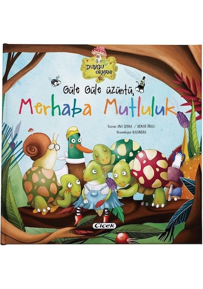 Güle Güle Üzüntü - Merhaba Mutluluk- Çiçek Yayıncılık