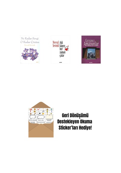 Ne Kadar Sevgi O Kadar Çözüm + Aşk Kapıyı Her Zaman Çalar + Girişimci Amazonlar + Okuma Sticker'ları