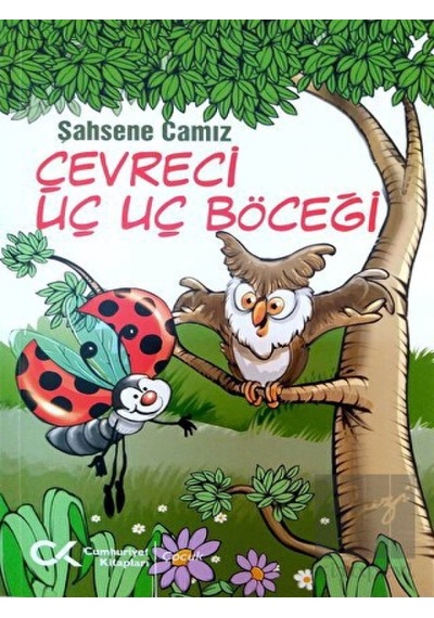Çevreci Uç Uç Böceği - Şahsene Camız - Cumhuriyet Kitapları