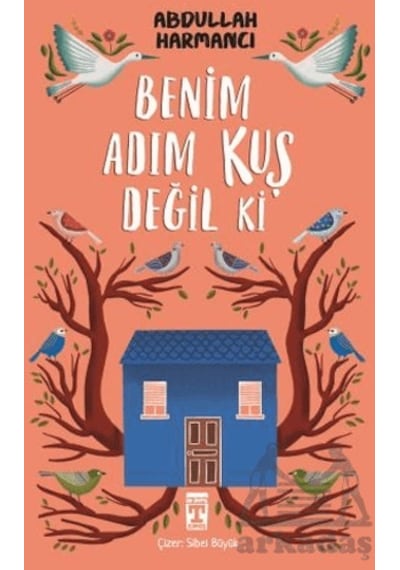 Benim Adım Kuş Değil Ki